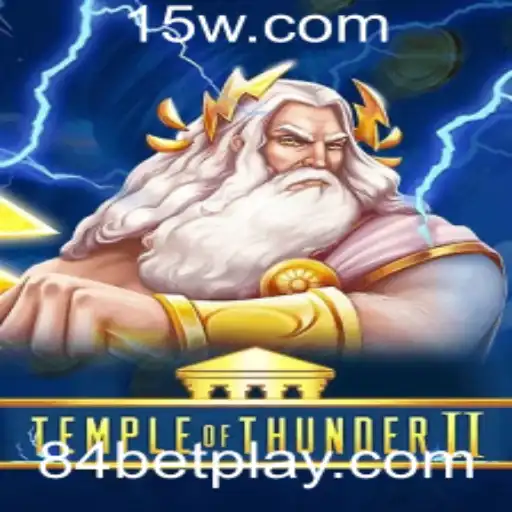 TempleofThunderII: Descubra o Fascínio do Jogo Revolucionário com 84bet