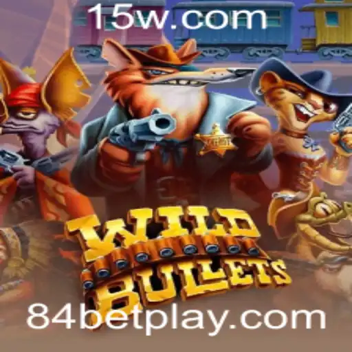 Descubra o Mundo Empolgante de WildBullets com 84bet
